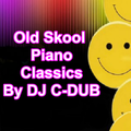 Old Skool Piano Classics - DJ C-DUB