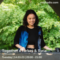 Together 4 Turkey & Syria w/ Tia Cousins - 14th March 2023