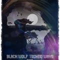 Black Wolf - Techno Ways 005