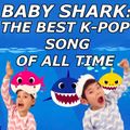 Baby Shark Is The Best K-pop Song Of All Time