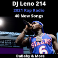 2021 Rap Radio 40 New Songs- DaBaby,Lil Baby,Lil Durk, Polo G & More -DJ Leno214
