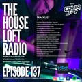The House Loft Radio With Colin Jay - Episode #137