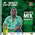 Blankets At Home - After Party Mixtape by Melyvn DJ