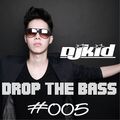 DJ KID-Drop The BASS #005 ( EDM Festiva! )