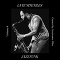 Late Nite Files (Jazz Funk) 4