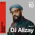 Supreme Radio EP 010 - DJ Alizay