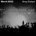 Greg Zizique - March 2022