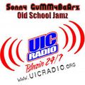 Sonny GuMMyBeArZ - UIC RADIO CHICAGO (Old School Jamz )