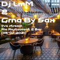 Dj LmM & Grna By Sax-Rio Restaurant & Bar-Live Stream (03-07-2021)