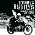 HARD TIMES ---- LE WILD LP #18