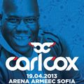 Carl Cox - Live @ Metropolis (Arena Armeec,Sofia) 19.04.2013