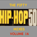 The Fifty #HipHop50 Mixes (1973-2023) - Vol 16