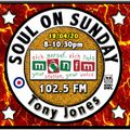 Soul On Sunday Show - 19/04/20, Tony Jones on MônFM Radio *** O N - F I R E *** S O U L ***