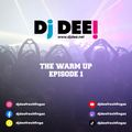 DJ DEE! - The Warm Up Episode 1