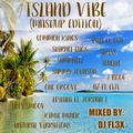 Island Vibe (Mashup Edition) by Dj FL3X