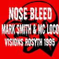 mark smith & mc loco recorded live at nosebleed 1995