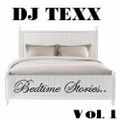DJ Texx - Bedtime Stories v1