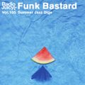 Radio Juicy Vol. 105 (Summer Jazz Digs by FunkBastard)