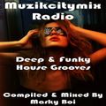 Marky Boi - Muzikcitymix Radio - Deep & Funky House Grooves