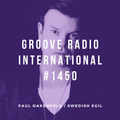 Groove Radio Intl #1450: Paul Oakenfold / Swedish Egil