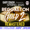 Reggaeton Gold 2 - REMASTERED SPRING 2020