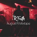 K Faith August 2019 Mix