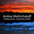 Andrey Malshchukoff - Promo mix - Summer 2010