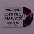 DJ DOUBLE M & NY THE DEEJAY >MIDNIGHT CLASS ENT MIX WEEK 3 .@DJ DOUBLE M KENYA