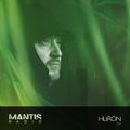 Mantis Radio 244 - Huron