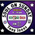 Soul On Sunday Show 10/03/24 Tony Wyn Jones on MônFM Radio * * S T I M U L A T I N G * * S O U L * *