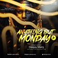 Anything But Monday IV