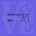 Subfactory Radio #371