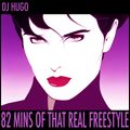82 Minutes of Freestyle Mixed by DJ Hugo Gomez