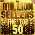 THE MILLION SELLERS : THE TOP 50