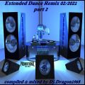 Extended Dance Remix 02--2021 part two by Dj.Dragon1965
