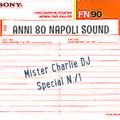 MR CHARLIE DJ SPECIAL N.1 By Anni 80 Napoli Sound