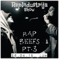 RepIndustrija Show br. 125 Tema: Rap Beefs Pt. 3 2003. - 2015.