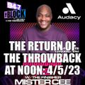 MISTER CEE THE RETURN OF THE THROWBACK AT NOON 94.7 THE BLOCK NYC 4/5/23