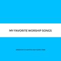 My favorite worship songs Session by DJ Ashton Aka Fusion Tribe