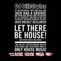 DJ GlibStylez - LET THERE BE HOUSE (Classic House Mega Mix)