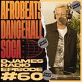 Afrobeats, Dancehall & Soca // DJames Radio Episode 60
