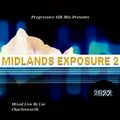 Progressive Silk Mix Presents  : MIDLANDS EXPOSURE 2022 - Mixed Live By Lee Charlesworth