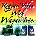 #REGGAE VIBES RIDDIMS WITH #WAYNE IRIE MUSIC MIX