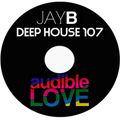Jay-B - Deep House 107 