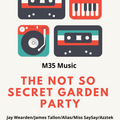 The Not So Secret Garden Party