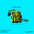 #GoodVibes - Hip Hop,R&B, Dancehall, Afrobeats