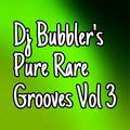 Dj Bubbler's Pure Rare Grooves Vol 3  (Studio Selection) Part 3 Of 4