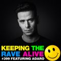 Keeping The Rave Alive Episode 399 feat. Adaro