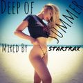 Deep Of Summer Music Mixed By DJ Startrax Part. 1