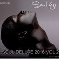 SOUL DELUXE 2016 VOL 2 -LET ME BE THE ONE